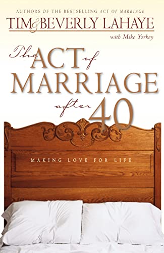 The Act of Marriage After 40 (With: Beverly LaHaye,Mike Yorkey) cover