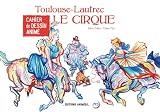 Cahier De Dessin Anim Le Cirque Toulouse Lautrec