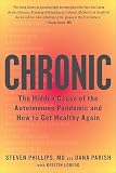Chronic The Hidden Cause Of The Autoimmune Pandemicand How To Get Healthy Again English Edition