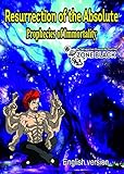 Resurrection Of The Absolute Prophecies Of Immortality English Edition