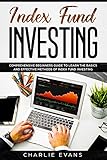 Index Fund Investing Comprehensive Beginners Guide To Learn The Basics And Effective Methods Of Index Fund English Edition