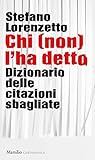 Chi Non Lha Detto Dizionario Delle Citazioni Sbagliate Italian Edition