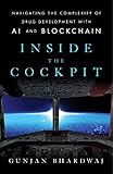 Inside The Cockpit Navigating The Complexity Of Drug Development With Ai And Blockchain English Edition