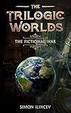 The Trilogic Worlds The Fictional War English Edition