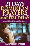 21 Days Dominion Prayers For Breaking The Yoke Of Marital Delay Marital Breakthrough For Singles