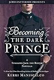 Becoming The Dark Prince A Stalking Jack The Ripper Novella English Edition