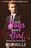 Rich Boys Poor Girl A Reverse Harem High School Bully Romance Rich Boys Poor Girl Book 1 English Edition