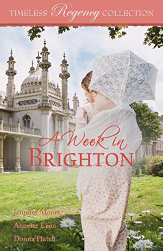 A Week in Brighton (By: Annette Lyon,Donna Hatch,Jennifer Moore) cover