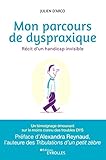 Mon Parcours De Dyspraxique: R%C3%A9cit D'un Handicap Invisible
