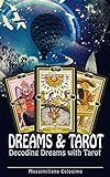 Dreams And Tarot Decoding Dreams With Tarot English Edition