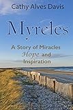 Myrcles A Story Of Miracles Hope And Inspiration English Edition