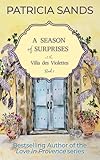 A Season of Surprises at the Villa des Violettes
