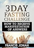 3 Day Fasting Challenge How To Receive Manifestation Of Answers Fasting Challenges Book 1