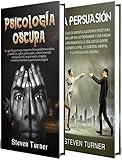 Psicologa Oscura Una Gua Esencial De Persuasin Manipulacin Engao Control Mental Negociacin Conducta Humana Pnl Y Guerra Psicolgica Spanish Edition