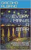 Every Man Is A Star In Search Of Our Mother Star The Identification Of The Stellar Significators In A Birth Chart English Edition