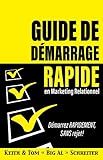 Guide De Dmarrage Rapide En Marketing Relationnel Dmarrez Rapidement Sans Rejet 