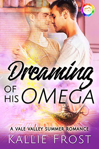 Dreaming of His Omega (By: Kallie Frost) cover