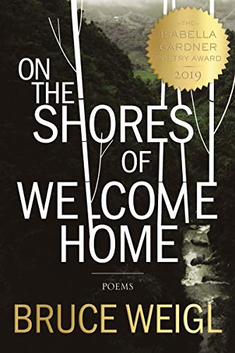 On the Shores of Welcome Home (By: Bruce Weigl) cover