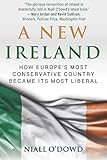 A New Ireland How Europes Most Conservative Country Became Its Most Liberal English Edition