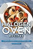 Halogen Oven Recipes A Complete Cookbook Of Quickertocook Ideas English Edition