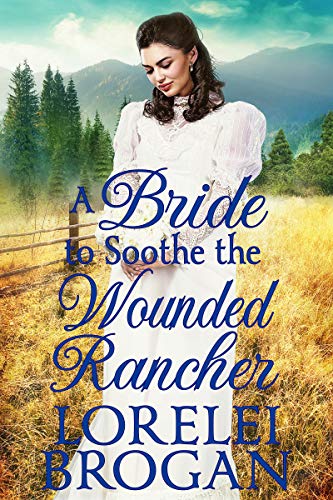 A Bride to Soothe the Wounded Rancher book cover