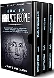 How To Analyze People Persuasion And Dark Psychology 3 Books In 1 How To Recognize The Signs Of A Toxic Person Manipulating You And The Best Defense Against It