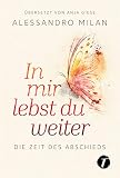 In Mir Lebst Du Weiter Die Zeit Des Abschieds German Edition