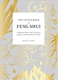 The Little Book Of Feng Shui A Roombyroom Guide To Energize Organize And Harmonize Your Space