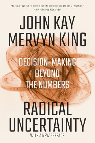 Cover of Radical Uncertainty: Decision-Making Beyond the Numbers
