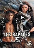 L'aigle: Les Rapaces, T5