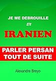 Je Me Debrouille En Iranien Parler Persan Tout De Suite