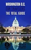 Washington Dc For Travelers The Total Guide The Comprehensive Traveling Guide For All Your Traveling Needs By The Total Travel Guide Company English Edition
