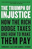 The Triumph Of Injustice How The Rich Dodge Taxes And How To Make Them Pay English Edition