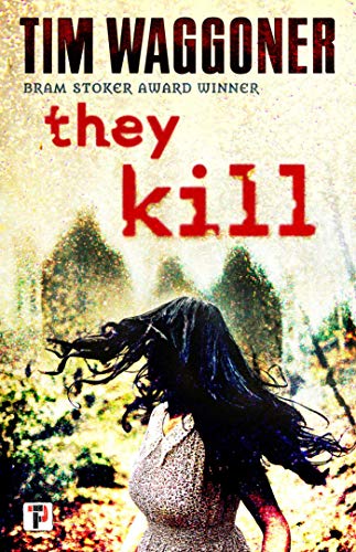 They Kill (By: Tim Waggoner) cover