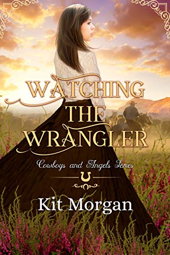 Watching the Wrangler (By: Kit Morgan) cover