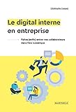 Le Digital Interne En Entreprise Faites Enfin Entrer Vos Collaborateurs Dans Lre Numrique