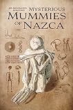 Mysterious Mummies Of Nazca Eyewitness Testimony English Edition