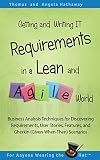 Getting And Writing It Requirements In A Lean And Agile World Business Analysis Techniques For Discovering User Stories Features And Gherkin Givenwhenthen Scenarios English Edition