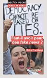 Fautil Avoir Peur Des Fakenews Doc En Poche Place Au Dbat T 63