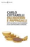 Pachidermi E Pappagalli Tutte Le Bufale Sulleconomia A Cui Continuiamo A Credere Italian Edition