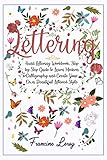 Lettering Hand Lettering Workbook Step By Step Guide To Modern Calligraphy And Create Your Own Beautiful Lettered Style English Edition