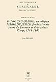 Du Bourg Marie En Religion Marie De Jsus Fondatrice Des Surs Du Sauveur Et De La Sainte Vierge 17881862 Dictionnaire De Spiritualit