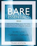 Bare Essentials Bras Third Edition Construction And Pattern Design For Lingerie Design English Edition