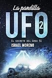 La Pandilla Ufo 2 El Secreto Del Rea 51 Spanish Edition