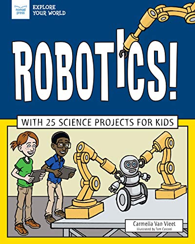 Robotics! (By: Carmella Van Vleet,Tom Casteel) cover