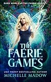 The Faerie Games Dark World The Faerie Games Book 1
