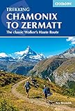 Chamonix To Zermatt The Classic Walkers Haute Route Cicerone Trekking Guides