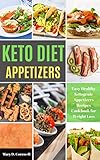 Keto Diet Appetizer Easy Healthy Ketogenic Appetizers Recipes Cookbook For Weight Loss Quick Diet English Edition