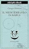 Il Mediterraneo In Barca Italian Edition