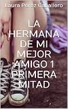 La hermana de mi mejor amigo 1 (Spanish Edition)